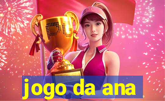 jogo da ana